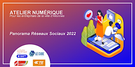 ATELIER LE CUBE - Panorama Réseaux Sociaux 2022 billets