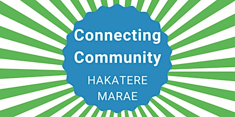 Connecting Community - Hakatere Marae primary image