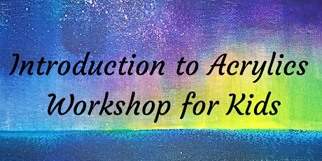 Introduction to Acrylic Painting for Kids