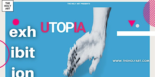 UTOPIA - Physical Exhibition in London
