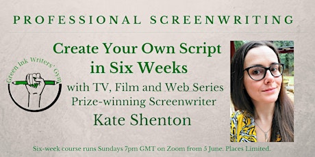 Write Your Script in 6 Weeks: Professional Screenwriting with Kate Shenton tickets