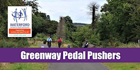 Greenway Pedal Pushers Waterford -31st May 2022 tickets