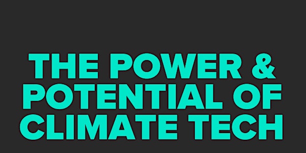 The Power & Potential of ClimateTech