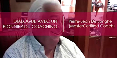 Dialogue avec un pionnier du coaching, Master Certified Coach depuis 2003 billets