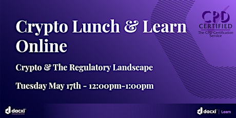 Crypto Lunch and Learn Online - Day 2 - Crypto & the Regulatory Landscape tickets