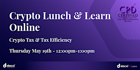 Crypto Lunch and Learn Online - Day 4 - Crypto Tax and Tax Efficiency tickets