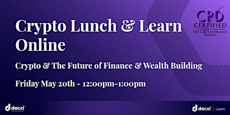 Crypto Lunch and Learn Online - Day 5 - Future of Finance & Wealth Building tickets
