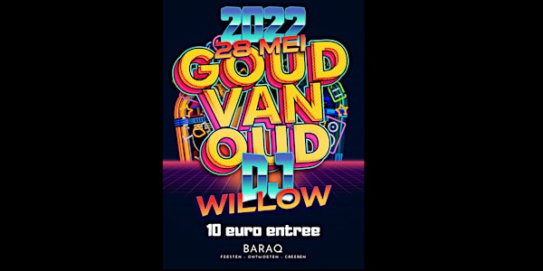 Goud van Oud met DJ WILLOW