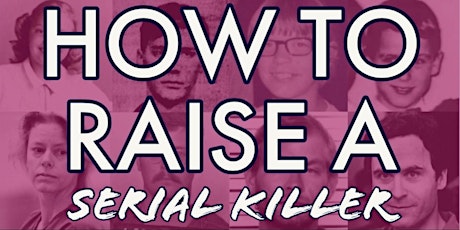 How To Raise a Serial Killer - Runcorn tickets
