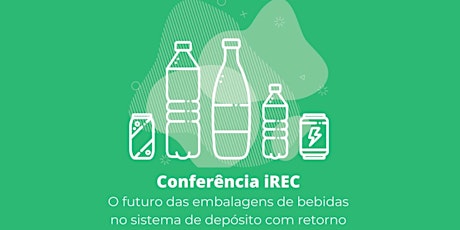 Conferência iREC - O futuro das embalagens de bebidas no SDR bilhetes