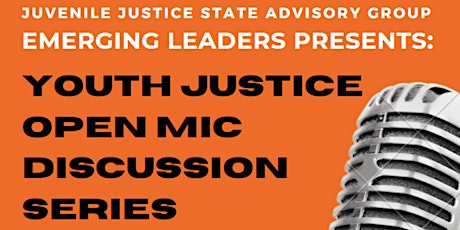 The Emerging Leaders Presents: Youth Justice Open Mic Discussion Series tickets