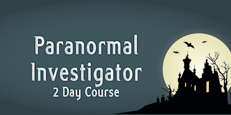 Paranormal Investigator - 2 Day course tickets