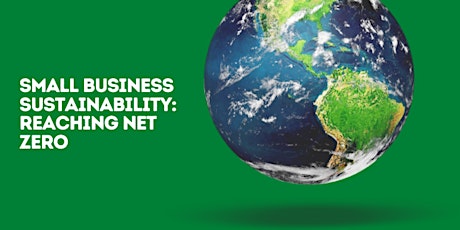 Small Business Sustainability: Reaching Net Zero tickets