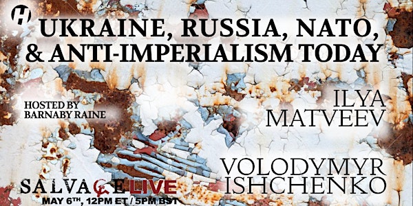 Ukraine, Russia, NATO, & Anti-Imperialism Today