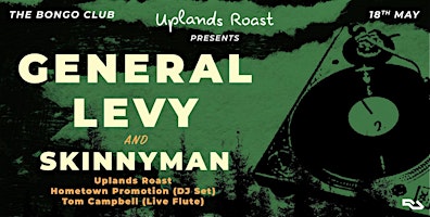 Uplands Roast Presents: General Levy + Skinnyman