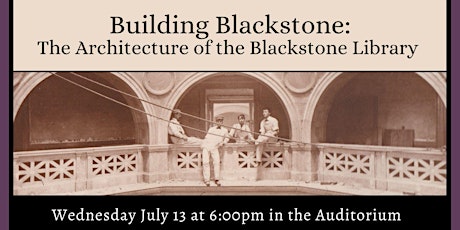 Building Blackstone: The Architecture of the Blackstone Library tickets