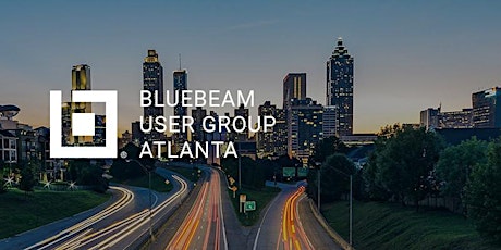 Atlanta Bluebeam User Group (AtlBUG) Q2 2022 Meeting! tickets