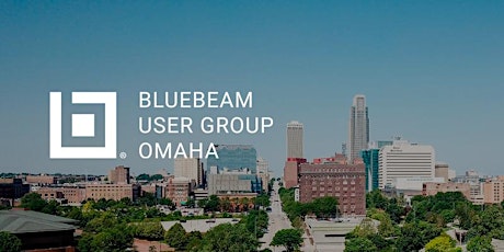 Omaha Bluebeam User Group (OmaBUG) Q2 2022 Meeting! tickets