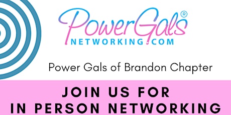 Power Gals of Brandon - In person networking meeting
