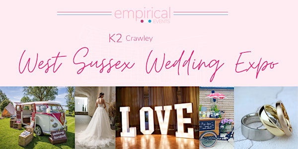 The West Sussex Wedding Expo @ The K2, Crawley