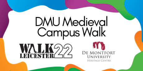 Walk Leicester - DMU Medieval Campus Walk tickets