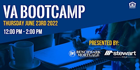 VA Bootcamp Presented by: Benchmark Mortgage & Stewart Title