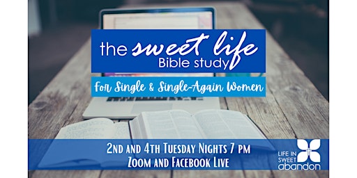 The Sweet Life Online Bible Study for Single/Single-Again Women July 12, 22