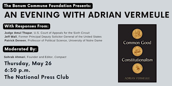 Book Launch for Adrian Vermeule’s Common Good Constitutionalism