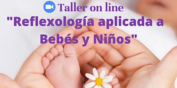 " Reflexología aplicada a Bebés y Niños "