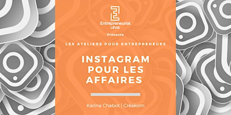 Instagram pour les affaires | Par Karina Chabot de Créakom billets