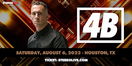 4B - Stereo Live Houston tickets