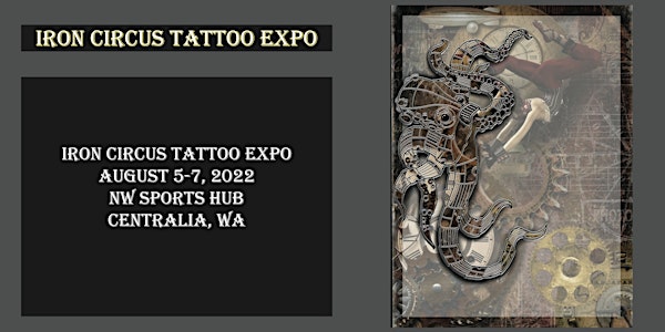 Iron Circus Tattoo Expo August 2022 Centralia, WA