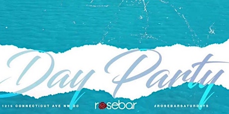 ROSEBAR SATURDAYS DAY PARTY ||  VIP RSVP || ROSEBAR DC || #TasteSaturdays