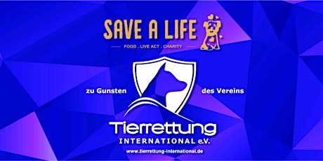 SAFE A LIFE Charity Gala zu Gunsten von Tierrettung International e.V. Tickets