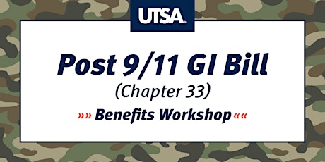 Chapter 33 Post 9/11 GI Bill Workshop