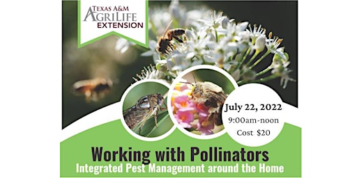 2022 Working with Pollinators - IPM Around the Home