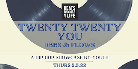 Beats Rhymes and Life Presents Twenty Twenty You: Ebbs and Flows