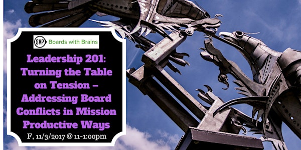 BWB Leadership 201: "Turning the Table on Tension: Addressing Board Conflicts in Mission Productive Ways"