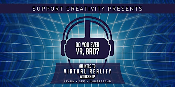Do You Even VR, Bro?