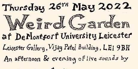 Weird Garden @The Leicester Gallery Demontfort University tickets