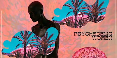Psychedelic Women Panel tickets