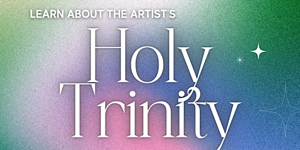 The Holy Trinity Workshop!