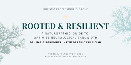 Rooted & Resilient: A Naturopathic Guide to Optimize Neurological Bandwidth