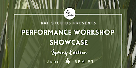 Performance Workshop Spring Showcase | Rae Studios tickets