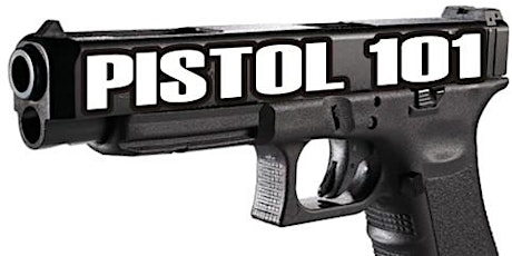 PISTOL 101- Basic Pistol tickets