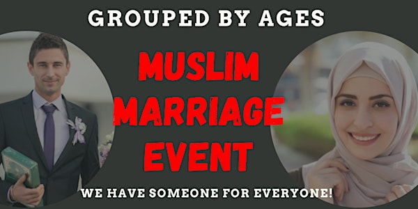 The Muslim Marriage Event - Age: 18-35