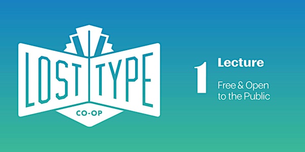 The Lost Type Co-Op Lecture