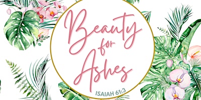 Beauty for Ashes - Single Mother's Retreat