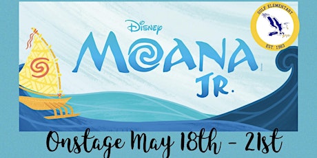 Moana Jr. May 18th presented by Gulf Elementary Drama tickets