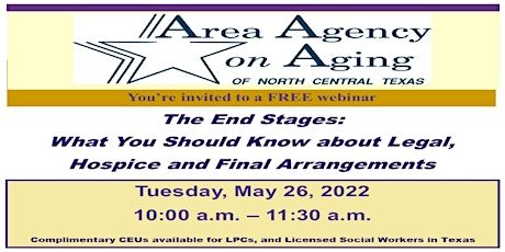 The End Stages: What You Should Know  - Legal, Hospice & Final Arrangements tickets